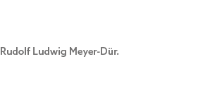 Rudolf Ludwig Meyer D r.