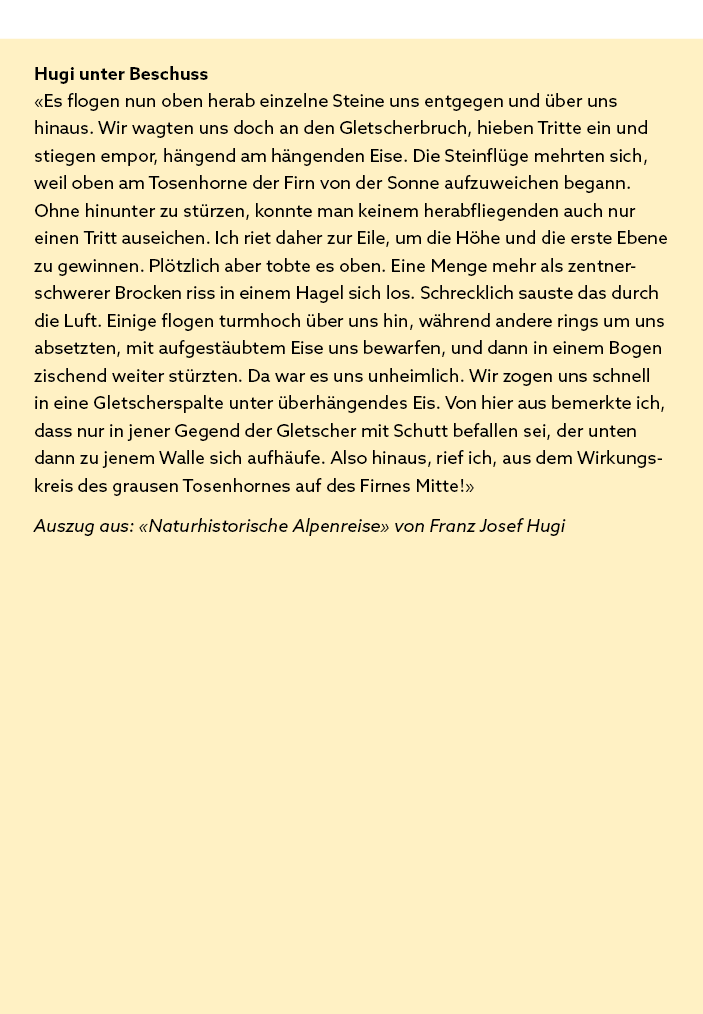 Hugi unter Beschuss «Es flogen nun oben herab einzelne Steine uns entgegen und ber uns hinaus. Wir wagten uns doch a...