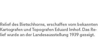 Relief des Bietschhorns, erschaffen vom bekannten Kartografen und Topografen Eduard Imhof. Das Relief wurde an der La...