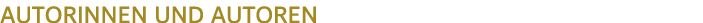 AUTORINNEN UND AUTOREN
