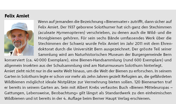 Felix Amiet ￼Wenn auf jemanden die Bezeichnung «Bienenvater» zutrifft, dann sicher auf Felix Amiet. Der 1937 geborene...